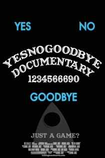 Yes, No, Goodbye - The Ouija Board Documentary