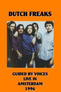 Dutch Freaks: Guided By Voices Live in Amsterdam