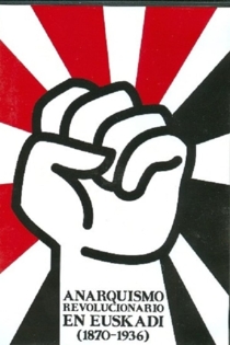 Aproximación al anarquismo en Euskadi (1870-1936)