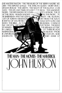 John Huston: The Man, the Movies, the Maverick