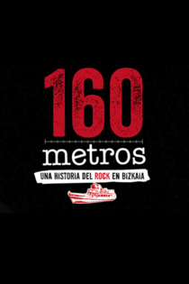 160 metros: una historia del rock en Bizkaia