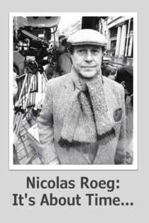 Nicolas Roeg: It's About Time...