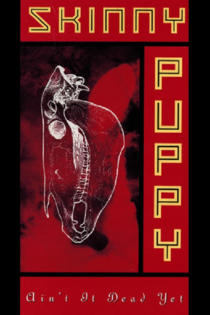 Skinny Puppy: Ain't It Dead Yet