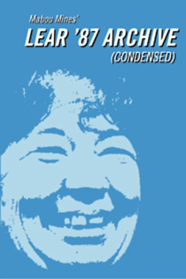 Mabou Mines' Lear '87 Archive (Condensed)