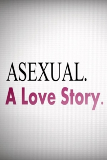 Asexual: A Love Story