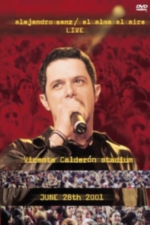 Alejandro Sanz: El Alma al Aire - Live