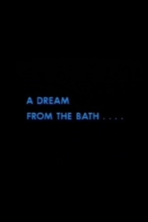 A Dream from the Bath