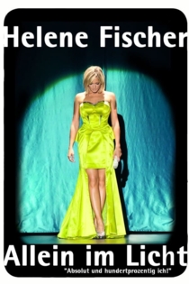 Helene Fischer – Allein im Licht