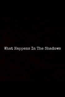 What Happens In The Shadows