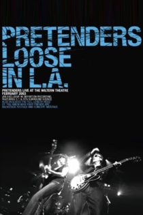 The Pretenders: Loose in L.A.