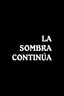 La sombra continúa