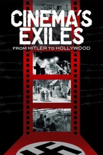 Cinema's Exiles: From Hitler to Hollywood