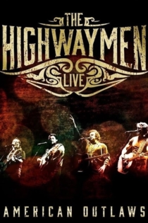 The Highwaymen - Live: American Outlaws