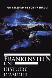 Frankenstein: Une histoire d'amour