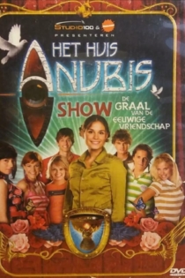 Het Huis Anubis: De Graal van de Eeuwige Vriendschap