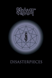 Slipknot: Disasterpieces