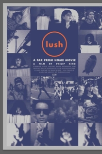 Lush: A Far From Home Movie