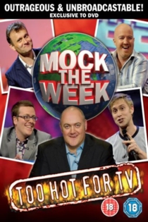 Mock The Week - Too Hot for TV