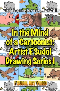 In the Mind of a Cartoonist: Artist F. Sudol Drawing Series I