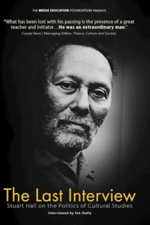 The Last Interview: Stuart Hall on the Politics of Cultural Studies
