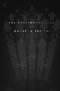 The Cautionary Tale of The House in The Sky