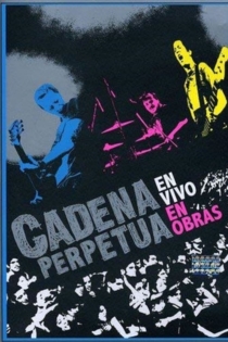 Cadena Perpetua: en vivo en Obras