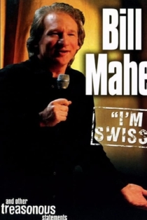 Bill Maher: I'm Swiss