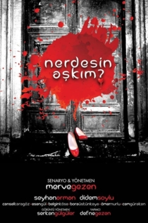 Nerdesin Aşkım?