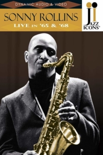 Jazz Icons: Sonny Rollins Live in 65' 68'