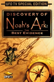 The Incredible Discovery of Noah's Ark