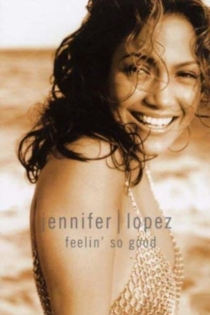 Jennifer Lopez: Feelin' So Good