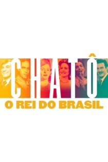 Chatô: O Rei do Brasil