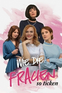 Wie die Frauen so ticken