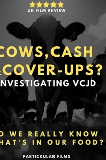 Cows, Cash & Cover-ups? Investigating VCJD