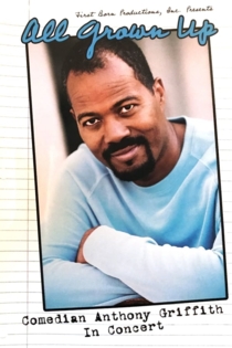 All Grown Up - Comedian Anthony Griffith In Concert