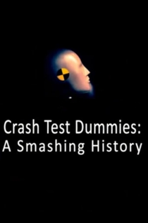 Crash Test Dummies: A Smashing History