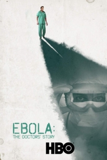 Ebola: The Doctors' Story