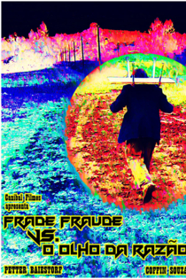 Frade Fraude vs. o Olho da Razão