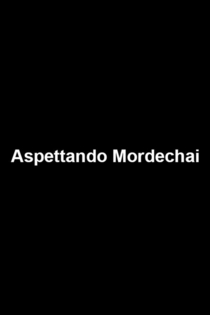 Aspettando Mordechai