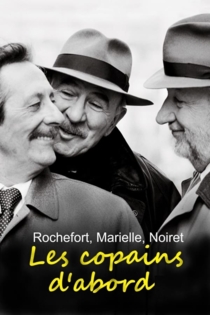 Rochefort, Marielle, Noiret: les copains d'abord