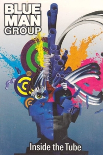 Blue Man Group: Inside the Tube
