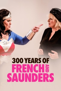 300 Years of French and Saunders