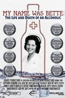 My Name Was Bette: The Life and Death of an Alcoholic