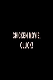 Chicken Movie. Cluck!