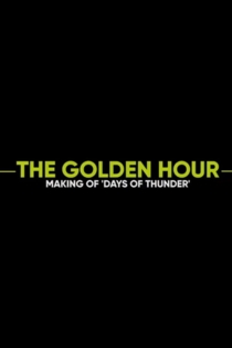 The Golden Hour: Making of Days of Thunder