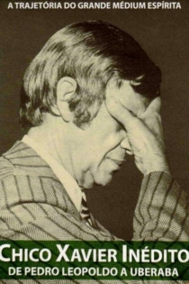 Chico Xavier - De Pedro Leopoldo a Uberaba
