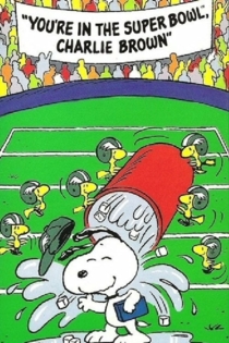 You're in the Super Bowl, Charlie Brown