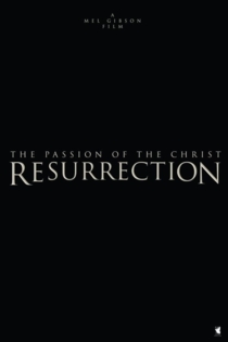 The Passion of the Christ: Resurrection