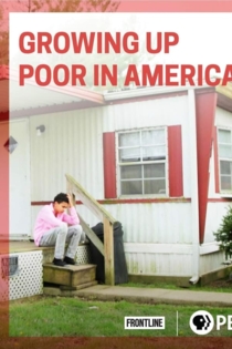 Frontline: Growing Up Poor in America