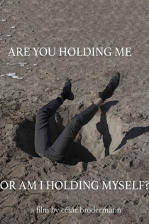Are You Holding Me, or Am I Holding Myself?